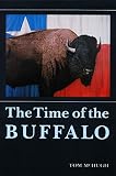 McHugh, Tom: The Time of the Buffalo McHugh, Tom: The Time of the Buffalo