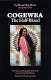 Mourning Dove: Cogewea, the Half Blood Mourning Dove: Cogewea, the Half Blood