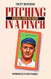Mathewson, Christy: Pitching in a Pinch or Baseball from the Inside Mathewson, Christy: Pitching in a Pinch or Baseball from the Inside