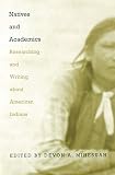 Mihesuah, Devon A.: Natives and Academics: Researching and Writing About American Indians