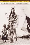 Medicine Crow, Joseph: From the Heart of the Crow Country: The Crow Indians' Own Stories Medicine Crow, Joseph: From the Heart of the Crow Country: The Crow Indians' Own Stories