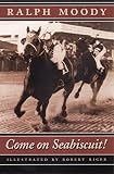 Come on Seabiscuit! (0803282877) by Moody, Ralph Moody, Ralph: Come on Seabiscuit!