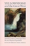 Merrill, Marlene Deahl: Yellowstone and the Great West: Journals, Letters, and Images from the 1871 Hayden Expedition Merrill, Marlene Deahl: Yellowstone and the Great West: Journals, Letters, and Images from the 1871 Hayden Expedition