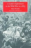 Pender, Rose: A Lady's Experiences in the Wild West in 1883 Pender, Rose: A Lady's Experiences in the Wild West in 1883