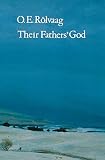 Rolvaag, Ole Edvart: Their Fathers' God Rolvaag, Ole Edvart: Their Fathers' God