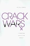Ronell, Avital: Crack Wars: Literature, Addiction, Mania Ronell, Avital: Crack Wars: Literature, Addiction, Mania