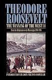 Roosevelt, Theodore: The Winning of the West: From the Alleghenies to the Mississippi 1769-1776 With Map Roosevelt, Theodore: The Winning of the West: From the Alleghenies to the Mississippi 1769-1776 With Map
