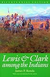 Ronda, James P.: Lewis and Clark Among the Indians Ronda, James P.: Lewis and Clark Among the Indians
