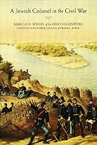 A Jewish Colonel in the Civil War: Marcus M.&hellip;