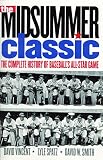 Vincent, David: The Midsummer Classic: The Complete History of Baseball's All-Star Game Vincent, David: The Midsummer Classic: The Complete History of Baseball's All-Star Game