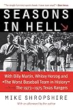 Shropshire, Mike: Seasons In Hell: With Billy Martin, Whitey Herzog And "The Worst Baseball Team In History"-The 1973-1975 Texas Rangers Shropshire, Mike: Seasons In Hell: With Billy Martin, Whitey Herzog And "The Worst Baseball Team In History"-The 1973-1975 Texas Rangers