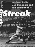 Seidel, Michael: Streak: Joe Dimaggio and the Summer of '41 Seidel, Michael: Streak: Joe Dimaggio and the Summer of '41