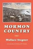 Stegner, Wallace Earle: Mormon Country
