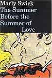 Swick, Marly: The Summer Before the Summer of Love
