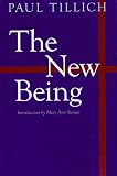 Tillich, Paul: The New Being Tillich, Paul: The New Being