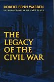 Warren, Robert Penn: Legacy of the Civil War Warren, Robert Penn: Legacy of the Civil War