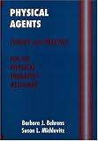 Michlovitz, Susan L.: Physical Agents: Theory and Practice for the Physical Therapist Assistant
