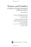 Wright, Lorraine M.: Nurses and Families: A Guide to Family Assessment and Intervention Wright, Lorraine M.: Nurses and Families: A Guide to Family Assessment and Intervention