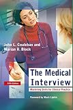 Coulehan, John L.: The Medical Interview: Mastering Skills for Clinical Practice
