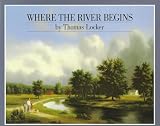 Locker, Thomas: Where the River Begins Locker, Thomas: Where the River Begins