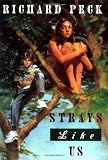 Peck, Richard: Strays Like Us Peck, Richard: Strays Like Us