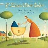 Lawler, Janet: If Kisses Were Colors Lawler, Janet: If Kisses Were Colors