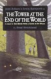 Strickland, Brad: The Tower at the End of the World Strickland, Brad: The Tower at the End of the World