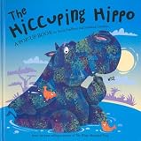 Faulkner, Keith: The Hiccuping Hippo