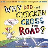 Agee, Jon: Why Did the Chicken Cross the Road?