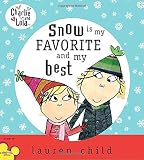 Child, Lauren: Snow Is My Favorite And My Best Child, Lauren: Snow Is My Favorite And My Best