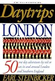 Steinbicker, Earl: Daytrips London: 50 One Day Adventures by Rail or Car, in and Around London and Southern England