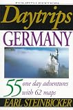 Steinbicker, Earl: Daytrips Germany: 55 One Day Adventures With 62 Maps