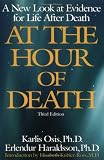 What They Saw...at the Hour of Death: A New Look at Evidence for Life After Death (0803893868) by Osis, Karlis Osis, Karlis: What They Saw...at the Hour of Death: A New Look at Evidence for Life After Death