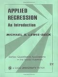 Lewis-Beck, Michael S.: Applied Regression: An Introduction Lewis-Beck, Michael S.: Applied Regression: An Introduction