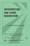 Achen, Christopher H.: Interpreting and Using Regression