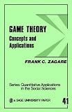 Zagare, Frank C.: Game Theory: Concepts and Applications