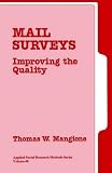 Mangione, Thomas W.: Mail Surveys/Improving the Quality
