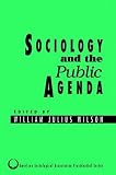 Wilson, William Julius: Sociology and the Public Agenda