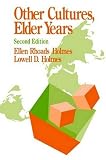 Holmes, Lowell D.: Other Cultures, Elder Years: An Introduction to Cultural Gerontology