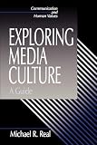 Real, Michael R.: Exploring Media Culture: A Guide