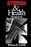 Lovallo, William R.: Stress & Health: Biological and Psychological Interactions