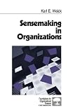 Weick, Karl E.: Sensemaking in Organizations Weick, Karl E.: Sensemaking in Organizations