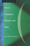 Espiritu, Yen Le: Asian American Women and Men: Love, Laws, and Love
