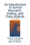 Weisberg, Herbert F.: An Introduction to Survey Research, Polling, and Data Analysis Weisberg, Herbert F.: An Introduction to Survey Research, Polling, and Data Analysis