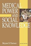 Turner, Bryan S.: Medical Power and Social Knowledge