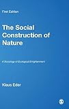 Eder, Klaus: The Social Construction of Nature: A Sociology of Ecological Enlightenment