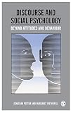 Potter, Jonathan: Discourse and Social Psychology: Beyond Attitudes and Behavior