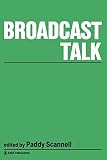 Scannell, Paddy: Broadcast Talk Scannell, Paddy: Broadcast Talk