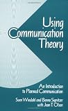 Signitzer, Benno H.: Using Communication Theory: An Introduction to Planned Communication
