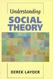 Layder, Derek: Understanding Social Theory